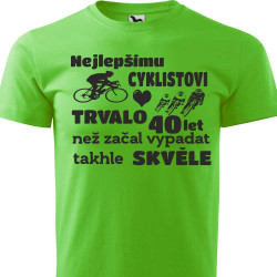 Pánské tričko Nejlepšímu cyklistovi trvalo 40 let