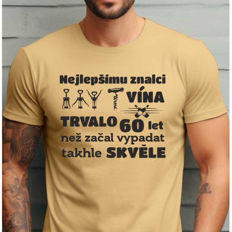 Pánské tričko Nejlepšímu znalci vína trvalo 60 let než začal vypadat takhle skvěle