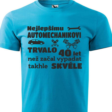 Pánské tričko Nejlepšímu automechanikovi trvalo 40 let než začal vypadat takhle skvěle