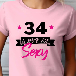 Dámské tričko 34 let a ještě více sexy