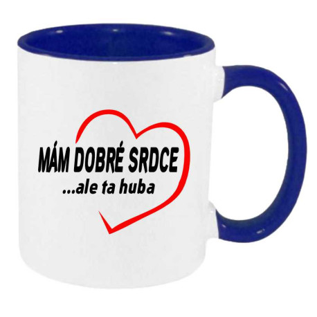 Hrnek - Mám dobré srdce, ale ta huba