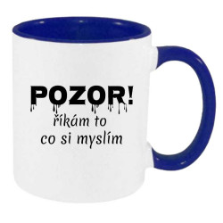 Hrnek - Pozor říkám to co si myslím