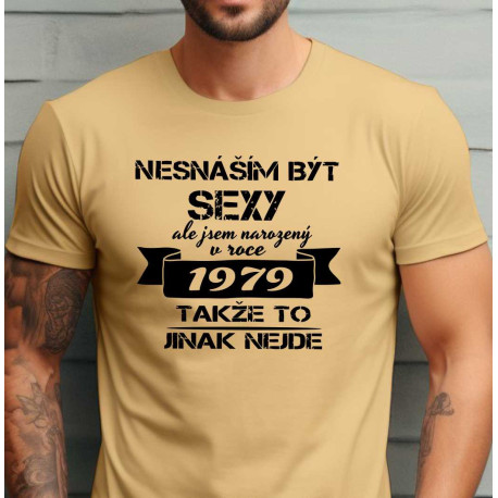 Pánské tričko - Ročník 1979 nesnáším být sexy