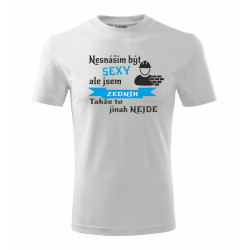 Pánské tričko pro zedníka - Nesnáším být sexy, ale jsem zedník
