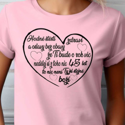 Dámské tričko - Přání k 45 narozeninám se srdíčky