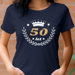 Dámské tričko k oslavě 50. narozenin - 50 let