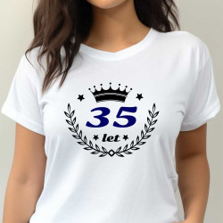 Dámské tričko k oslavě 35. narozenin - 35 let