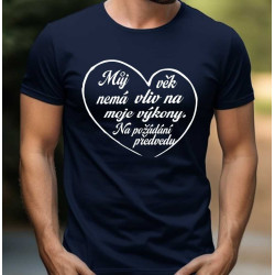 Pánské tričko k 40 narozeninám  - Můj věk nemá vliv na moje výkony