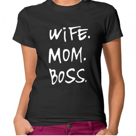 Dámské tričko Wife Mom Boss.