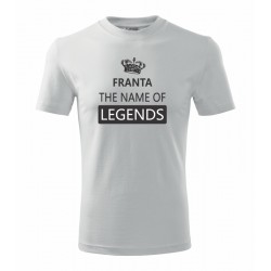 Franta The name of Legends - Pánské tričko jako dárek ke svátku pro jméno Franta