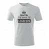 Martin The name of Legends - Pánské tričko jako dárek ke svátku pro jméno Martin