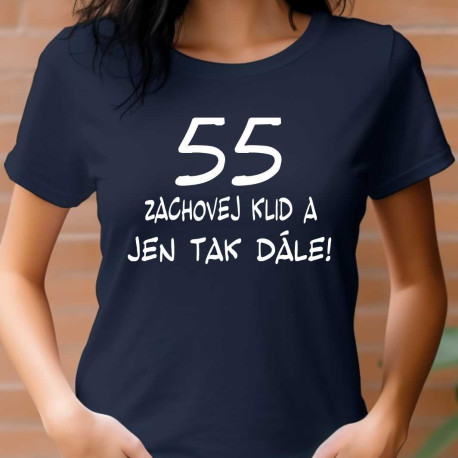 Dámské tričko - 55 let klid a jen tak dále