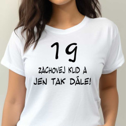 Dámské tričko - 19 let klid a jen tak dále
