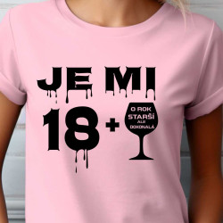 Dámské tričko k 19 narozeninám  - Je mi 18 plus sklenka vína