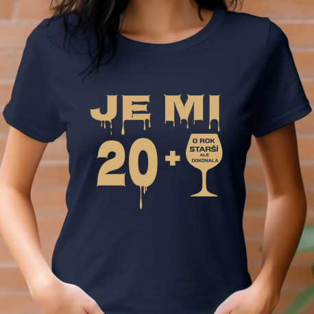 Dámské tričko k 21 narozeninám  - Je mi 20 plus sklenka vína