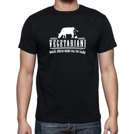 Pánské tričko Vegetariáni - Moje jídlo sere na to vaše.