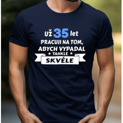 Pánské tričko k narozeninám Už 35 let pracuji na tom