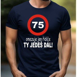 Pánské narozeninové tričko - 75 omezuje jen řidiče