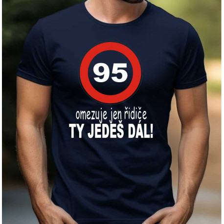 Pánské narozeninové tričko - 95 let omezuje jen řidiče
