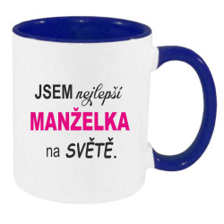 Hrnek pro manželku - Jsi ta nejlepší manželka na světě