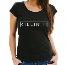 Killin' it - Dámské tričko s anglickým potiskem Killin' it