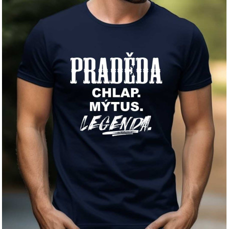 Tričko pro pradědu - Praděda chlap mýtus a legenda