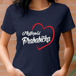 Dámské tričko - Nejlepší prababička v červeném srdci