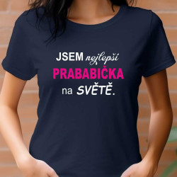 Tričko pro prababičku - Jsem nejlepší prababička na světě