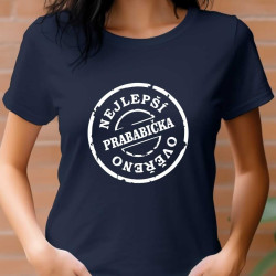 Tričko pro prababičku - Nejlepší prababička ověřeno