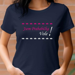 Tričko pro prababičku - Jsem prababička vole