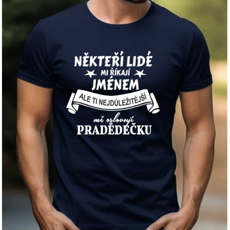 Tričko pro pradědu - Nektěří lidé mi říkají jménem
