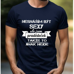 Tričko pro pradědu - Nesnáším být sexy