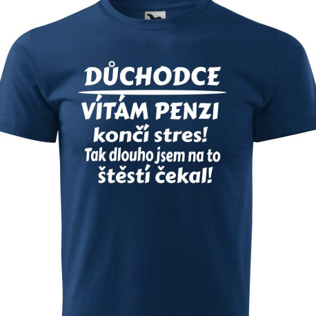 Pánské tričko - Důchodce vítám penzi