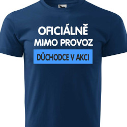 Pánské tričko - Důchodce oficiálně mimo provoz