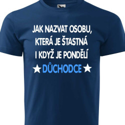 Pánské tričko - Důchodce pondělí