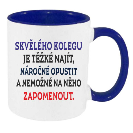 Hrnek pro kolegu - Skvělého kolegu nelze zapomenout
