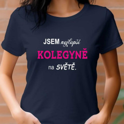 Dámské tričko - Jsem nejlepší kolegyně