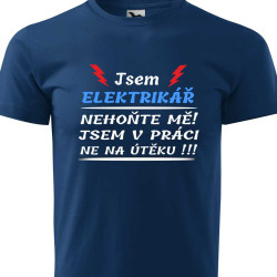 Pánské tričko - Jsem Elektrikář Nehoňte mě s blesky