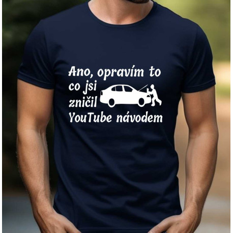 Tričko pro automechanika Ano, opravím to co jsi zničil YouTube návodem.