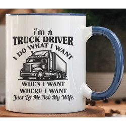 Hrnek -  Já jsem řidič kamionu a můžu si dělat co chci a kdy chci