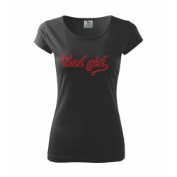 Bad Girl - Dámské tričko s nápisem Bad Girl
