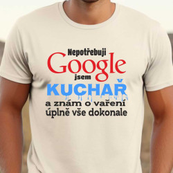 Pánské tričko - Nepotřebuji Google jsem kuchař