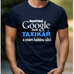 Pánské tričko - Nepotřebuji Google jsem taxikář