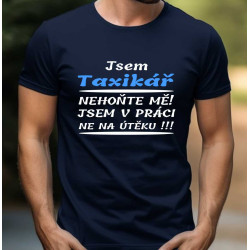 Pánské tričko - Jsem taxikář nehoňte mě