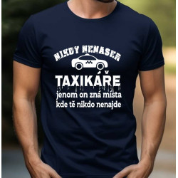 Pánské tričko - Nikdy nenaser taxikáře