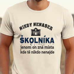 Pánské tričko -  Nikdy nenaser školníka