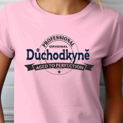 Dámské tričko - Profesionální důchodkyně