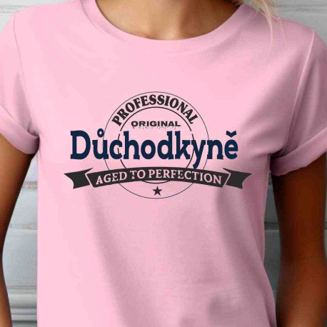 Dámské tričko - Profesionální důchodkyně