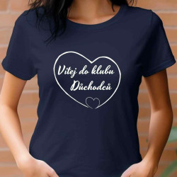 Dámské tričko - Vítej do klubu důchodců