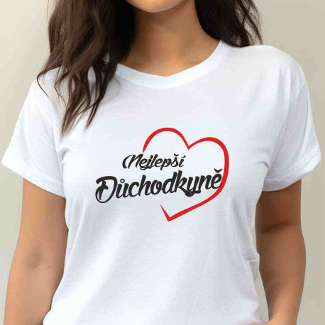 Dámské tričko - Nejlepší důchodkyně v srdci